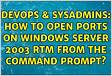 How to open ports on Windows Server 2003 RTM from the command promp